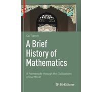 A Brief History of Mathematics: A Promenade through the Civilizations of Our World