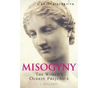 A Brief History of Misogyny