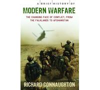 A Brief History of Modern Warfare: The changing face of conflict, from the Falklands to Afghanistan (Brief Histories)