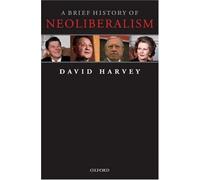 A Brief History of Neoliberalism