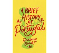 A Brief History of Portugal : Indispensable for Travellers
