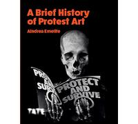 A Brief History of Protest Art