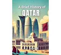 A Brief History of Qatar (A Brief History - Around the World Edition)
