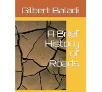 A Brief History of Roads: Roads and Human Development