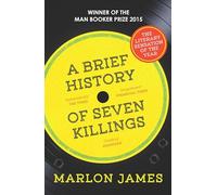 A Brief History of Seven Killings: WINNER of the Man Booker Prize 2015