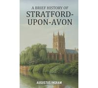 A Brief History of Stratford-upon-Avon