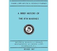 A Brief History of the 9th Marines (USMC Regimental Histories Series)