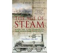 A Brief History of the Age of Steam (Brief Histories)
