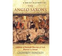 A Brief History of the Anglo-Saxons: (Brief Histories)