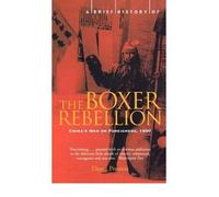 [( A Brief History of the Boxer Rebellion: China's War on Foreigners, 1900 )] [by: Diana Preston] [Mar-2002]