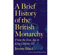 A Brief History of the British Monarchy – From the Iron Age to King Charles III – Robinson Les Bains
