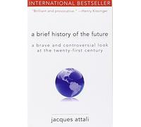 A BRIEF HISTORY OF THE FUTURE by Jacques Attali (1-Jul-2011) Paperback