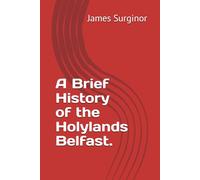 A Brief History of the Holylands Belfast.