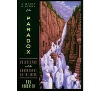 Roy Sorensen A Brief History of the Paradox (Paperback)