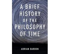 A Brief History of the Philosophy of Time - Paperback NEW Adrian Bardon 2013-07-