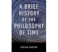 A Brief History of the Philosophy of Time by Adrian Bardon (English) Paperback B
