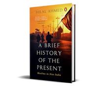 A Brief History of the Present: Muslims in New India