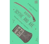 A Brief History of the Rixford Scythe and Axe Manufacturing Companies