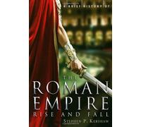 A Brief History of the Roman Empire (Brief Histories) by Dr Stephen Kershaw (21-Mar-2013) Paperback