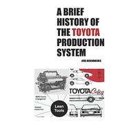 A Brief History of the Toyota Production System