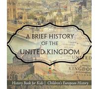 A Brief History of the United Kingdom - History Book for Kids | Children's European History