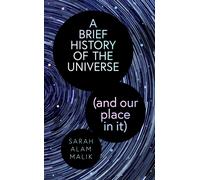 A Brief History of the Universe (and our place in it)