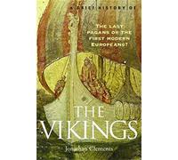 A Brief History of the Vikings: (Brief Histories)
