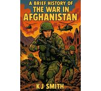 A Brief History of the War in Afghanistan (A Brief History of - Wars & Conflict Edition)