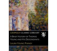 A Brief History of Thomas Young and His Descendants