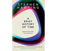A Brief History Of Time: From Big Bang To Black Holes