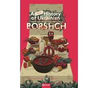 A Brief History of Ukrainian Borshch