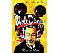 A Brief History of Walt Disney (Brief Histories)