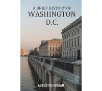A Brief History of Washington D.C.