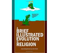 A Brief Illustrated Evolution of Religion