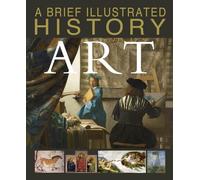 A Brief Illustrated History of Art