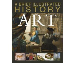 A Brief Illustrated History of Art