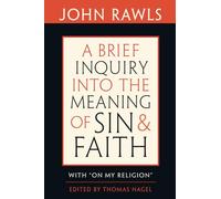 A Brief Inquiry into the Meaning of Sin and Faith: With "On My Religion"