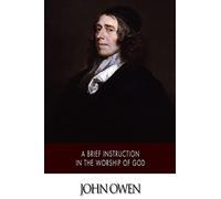 A Brief Instruction in the Worship of God