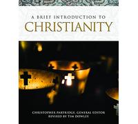 A Brief Introduction to Christianity: 2 (Brief Introductions to World Religions)