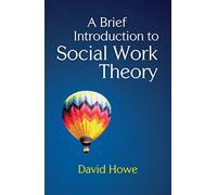 A Brief Introduction to Social Work Theory