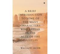 A brief introduction to some of the many characters who appear in The Acts of The Apostles