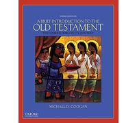 A Brief Introduction to the Old Testament: The Hebrew Bible In Its Context
