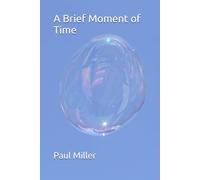 A Brief Moment of Time