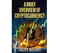 A Brief Overview of Cryptocurrency