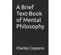 A Brief Text-Book of Mental Philosophy