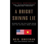A Bright Shining Lie: John Paul Vann and America in Vietnam (Pulitzer Prize Winner)