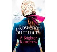 A Brighter Tomorrow: A moving World War II historical novel: 8 (The Cornish Clay Sagas, 8)