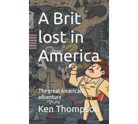 A Brit lost in America: The great AMerican adventure