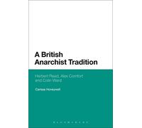 A British Anarchist Tradition: Herbert Read, Alex Comfort and Colin Ward