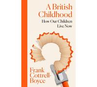 A British Childhood: How Our Children Live Now